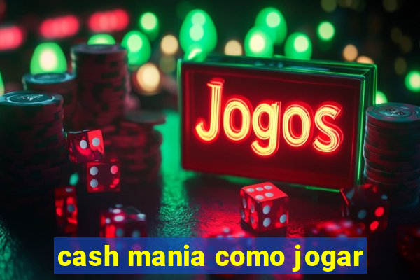 cash mania como jogar